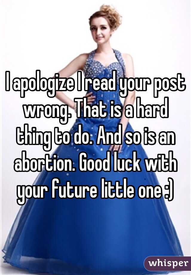 I apologize I read your post wrong. That is a hard thing to do. And so is an abortion. Good luck with your future little one :) 