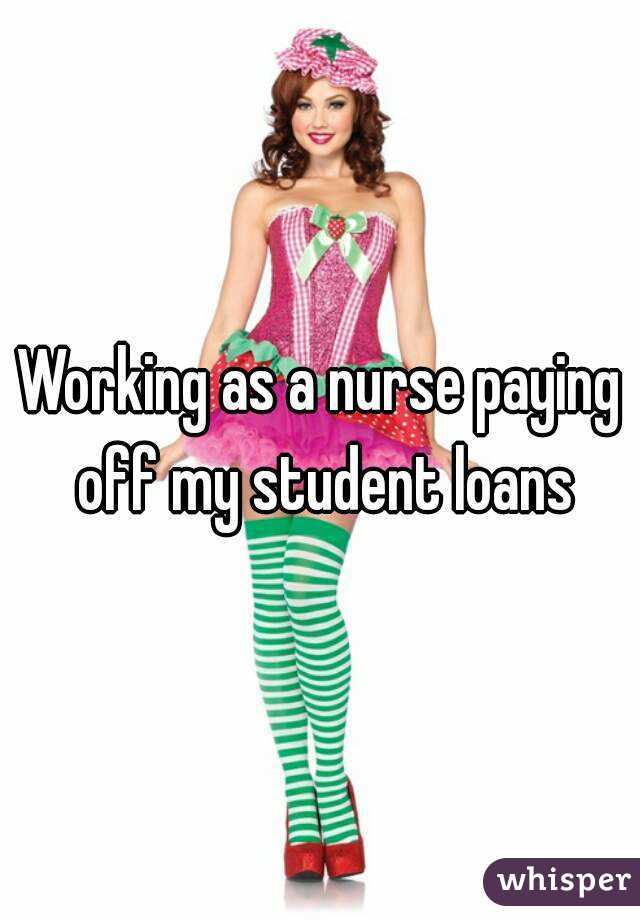 working-as-a-nurse-paying-off-my-student-loans