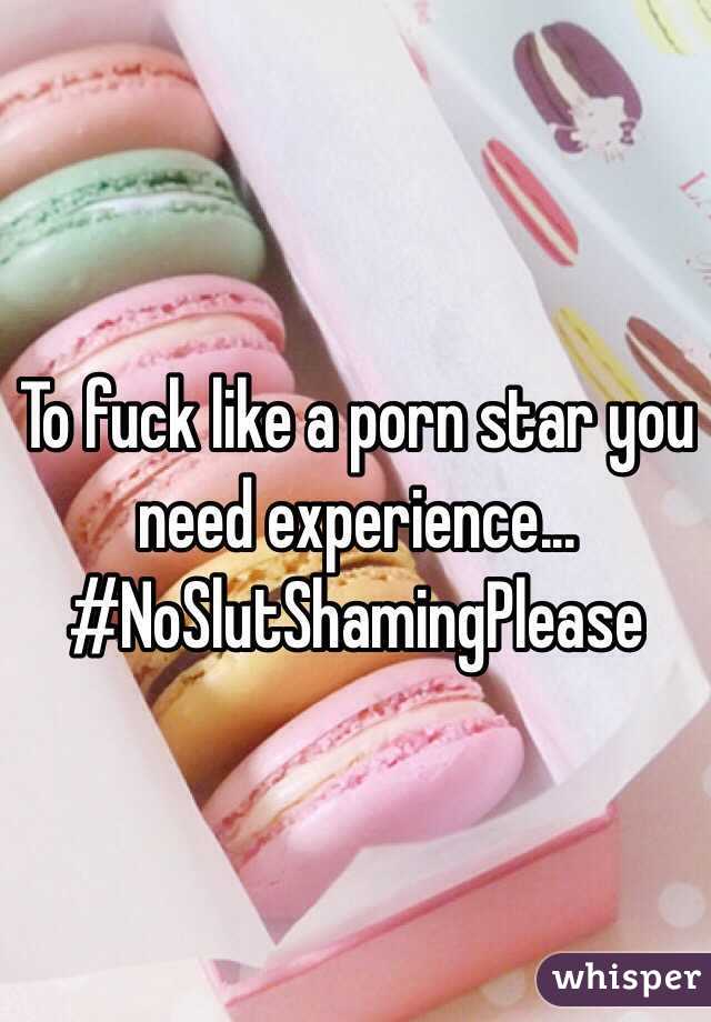 To fuck like a porn star you need experience... #NoSlutShamingPlease