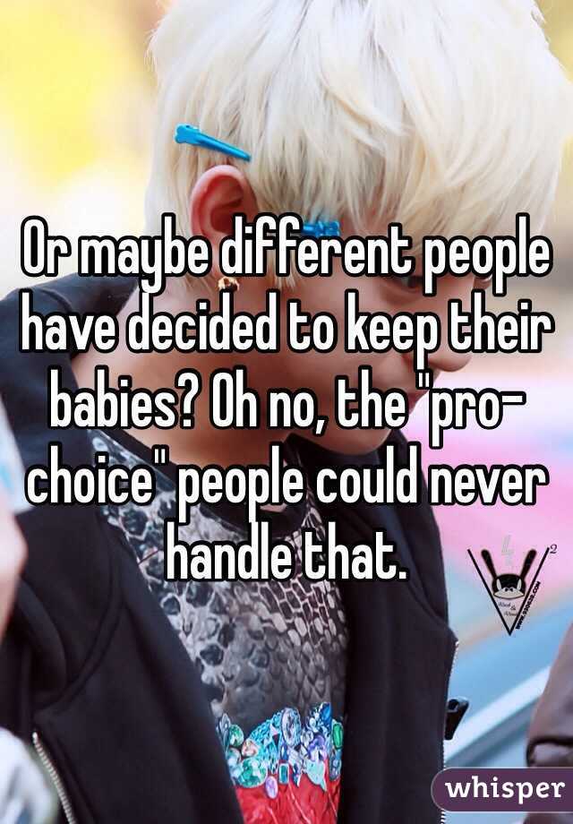 Or maybe different people have decided to keep their babies? Oh no, the "pro-choice" people could never handle that. 