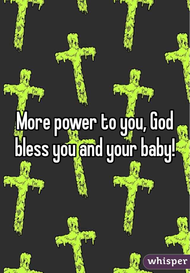 More power to you, God bless you and your baby! 