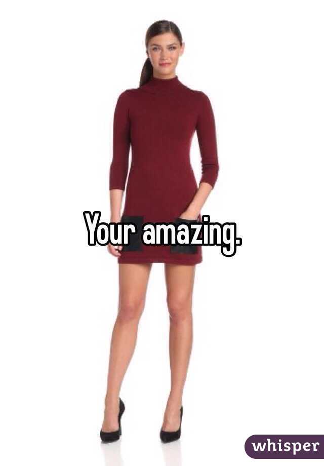 Your amazing. 