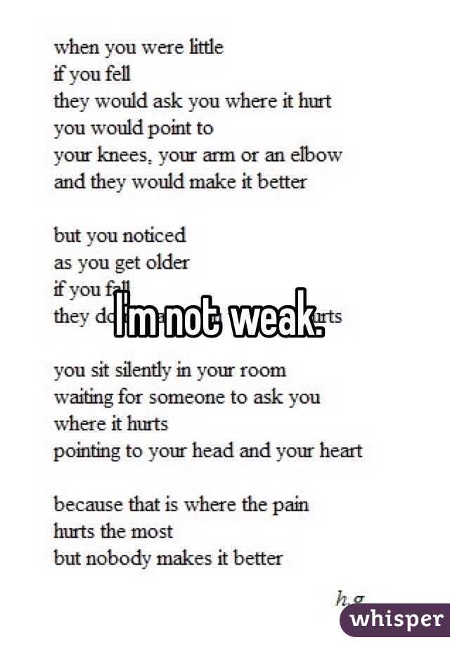 I'm not weak.