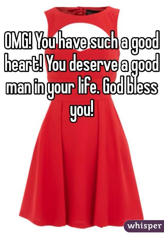 OMG! You have such a good heart! You deserve a good man in your life. God bless you! 