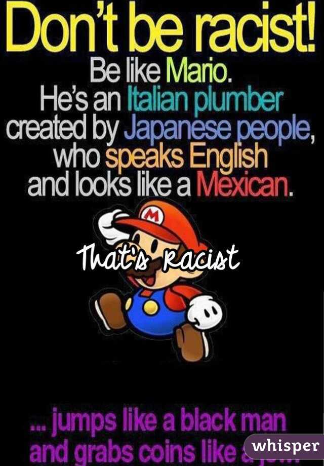 That's racist