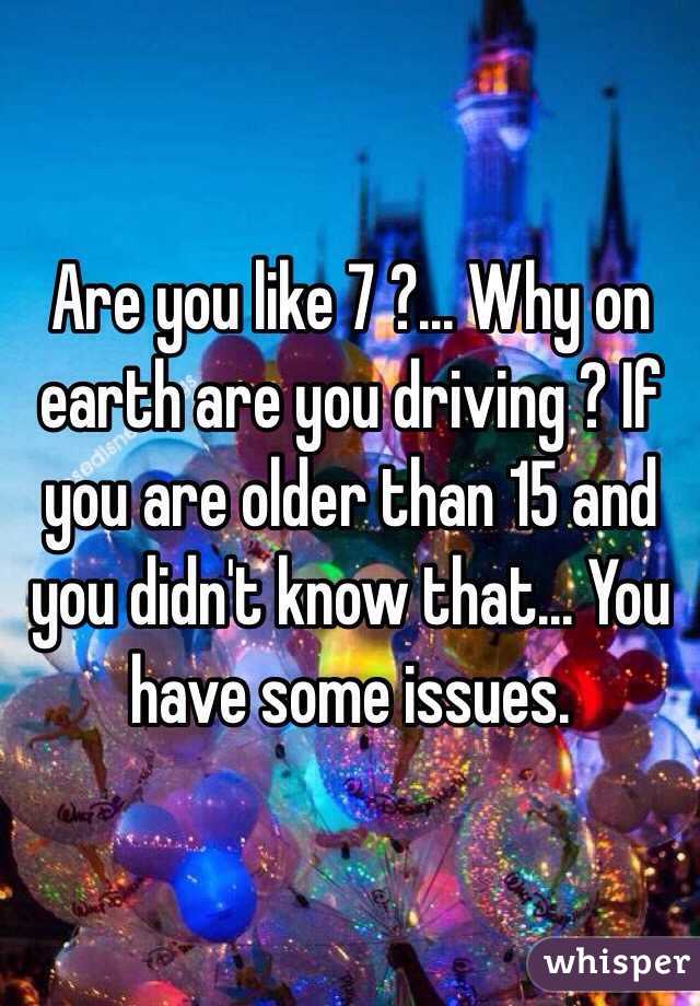 Are you like 7 ?... Why on earth are you driving ? If you are older than 15 and you didn't know that... You have some issues. 