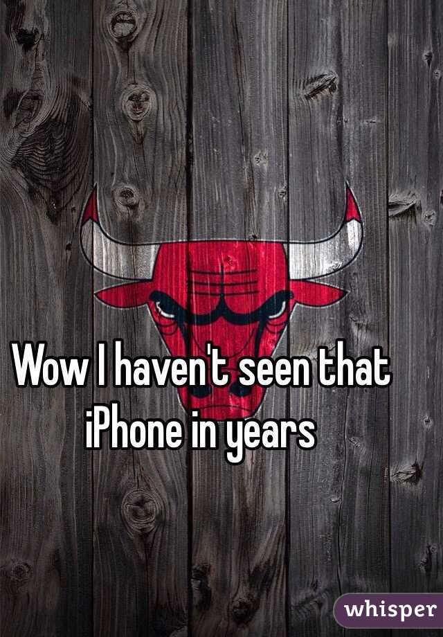 Wow I haven't seen that iPhone in years 