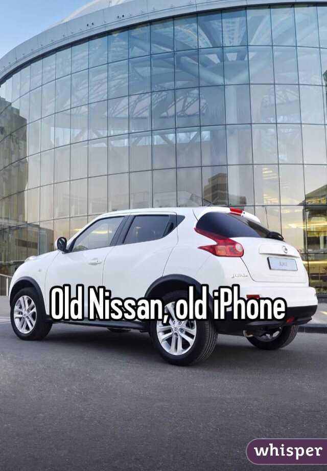 Old Nissan, old iPhone 