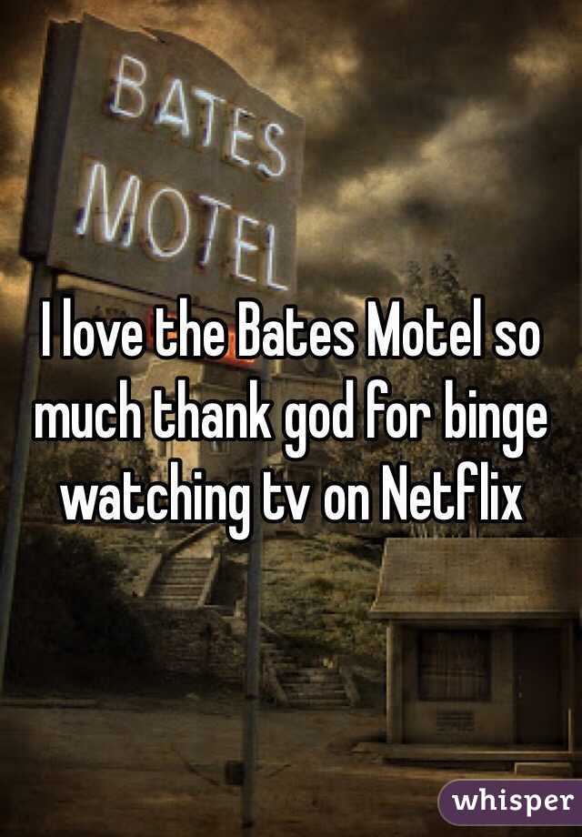 I love the Bates Motel so much thank god for binge watching tv on Netflix 