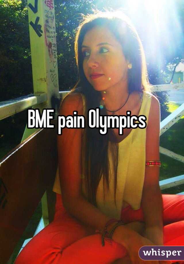 BME pain Olympics