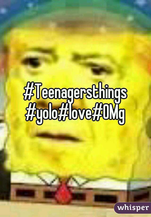 #Teenagersthings
#yolo#love#OMg