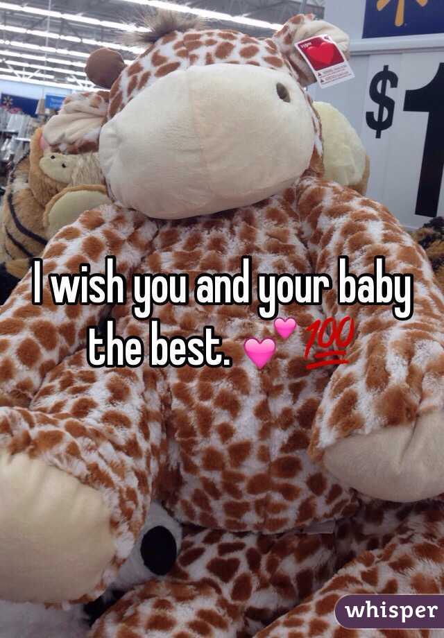 I wish you and your baby the best. 💕💯