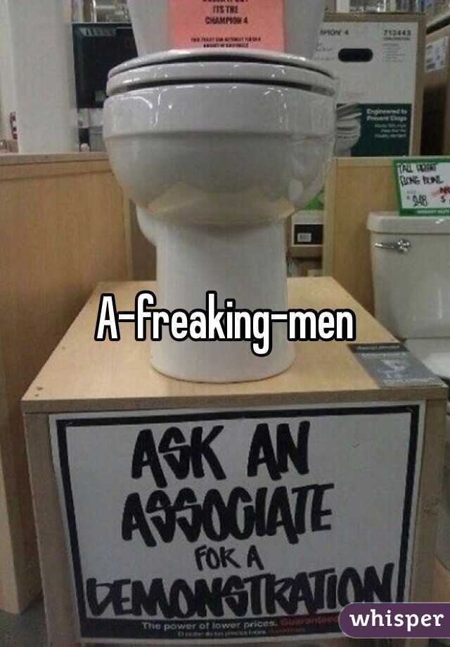 A-freaking-men