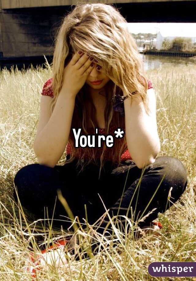 You're*