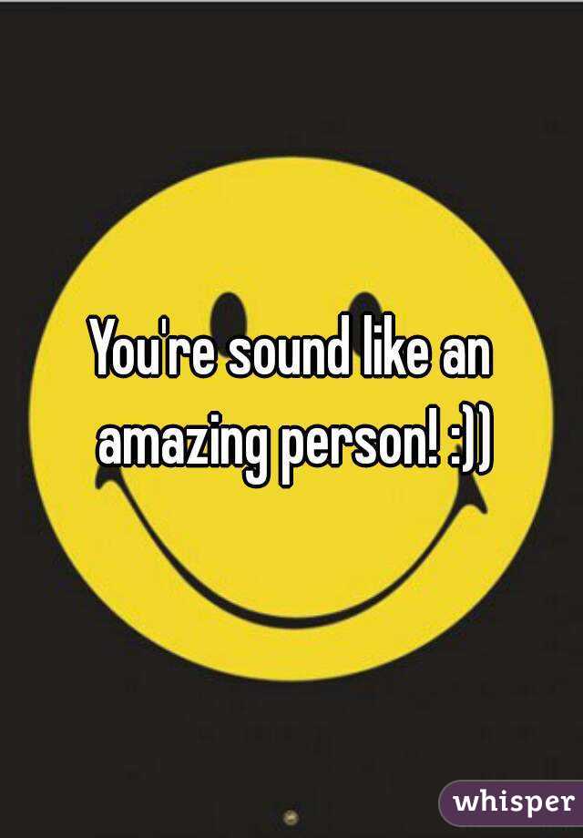 You're sound like an amazing person! :))