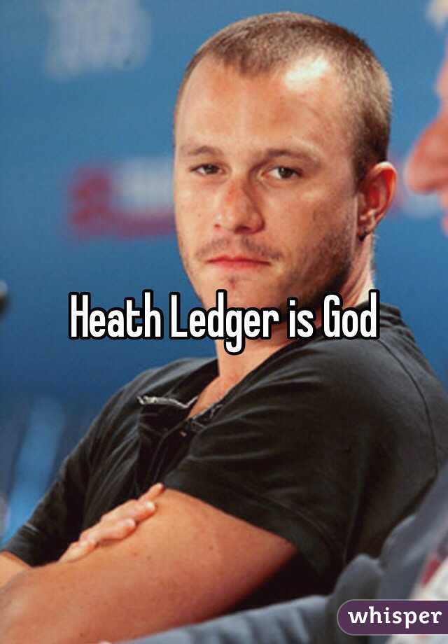 Heath Ledger is God 