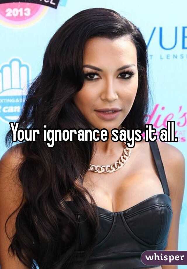 Your ignorance says it all. 