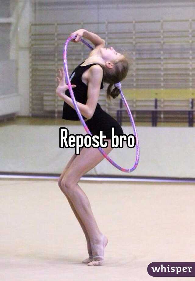 Repost bro