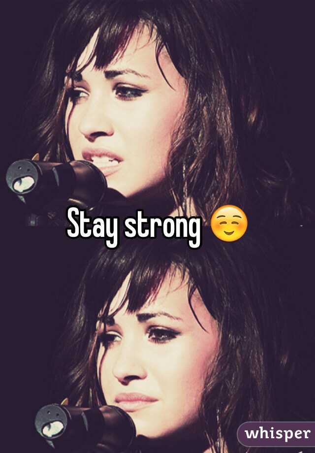 Stay strong ☺️