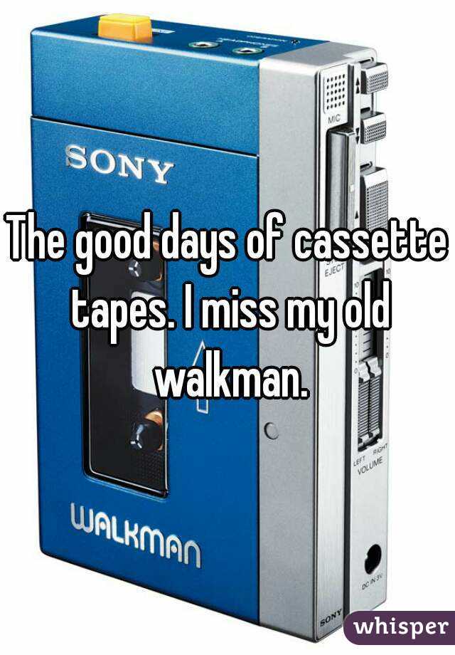 The good days of cassette tapes. I miss my old walkman.