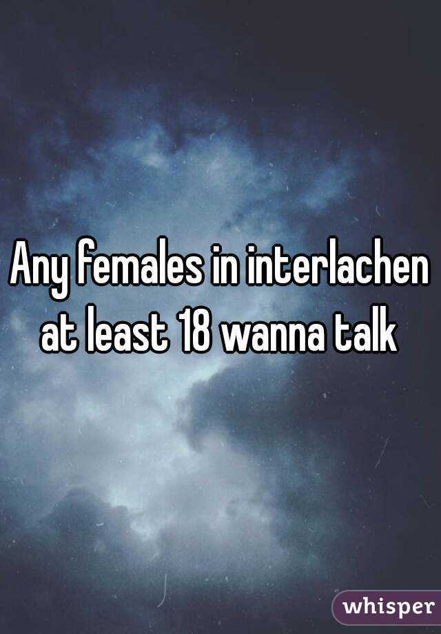 Any females in interlachen at least 18 wanna talk 