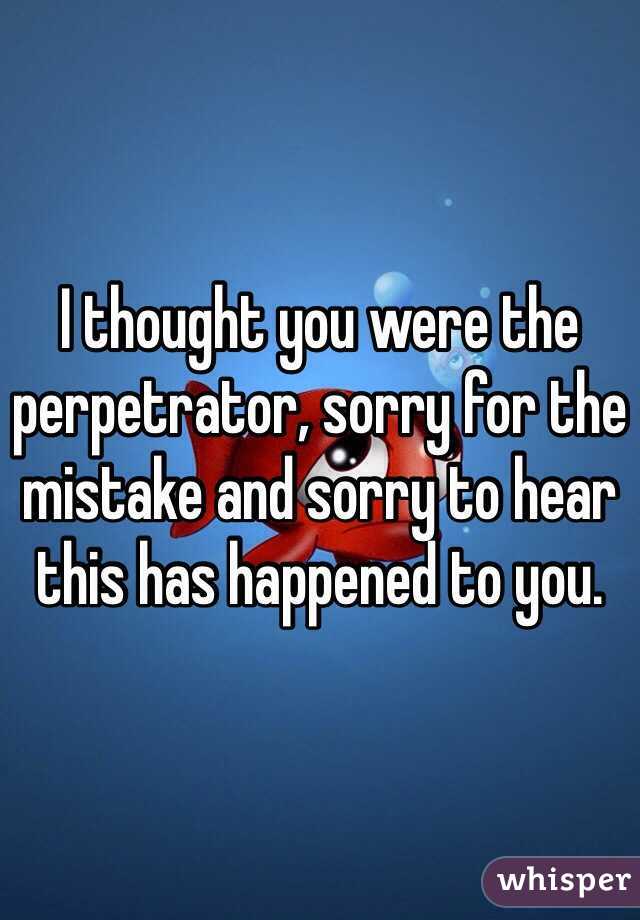 I thought you were the perpetrator, sorry for the mistake and sorry to hear this has happened to you.