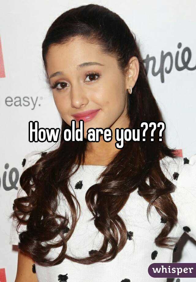 How old are you???