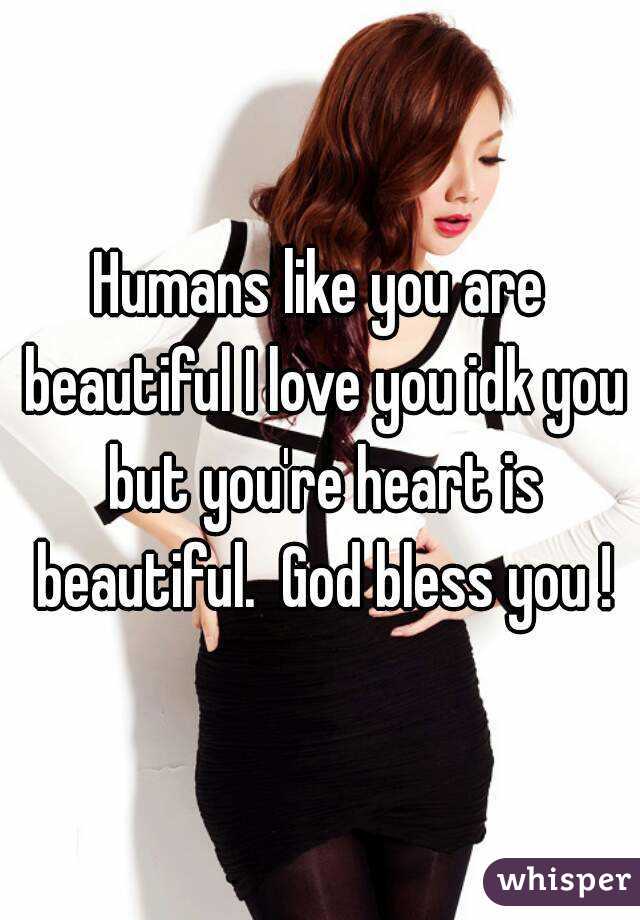 Humans like you are beautiful I love you idk you but you're heart is beautiful.  God bless you !