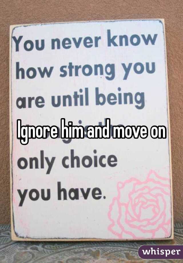 Ignore him and move on