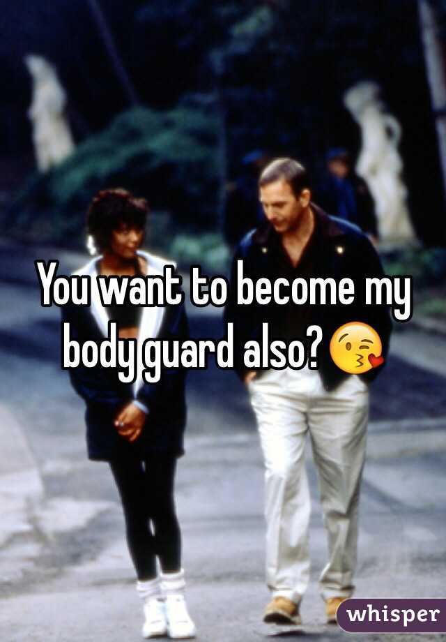 You want to become my body guard also?😘