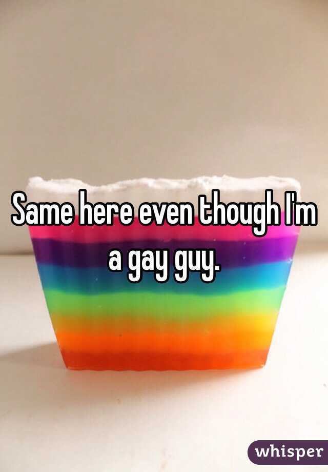 Same here even though I'm a gay guy.