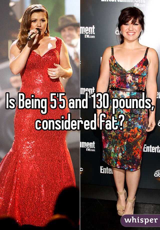 Is Being 5'5 and 130 pounds, considered fat?