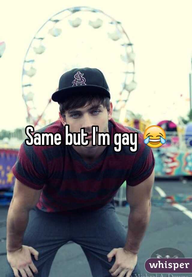 Same but I'm gay 😂