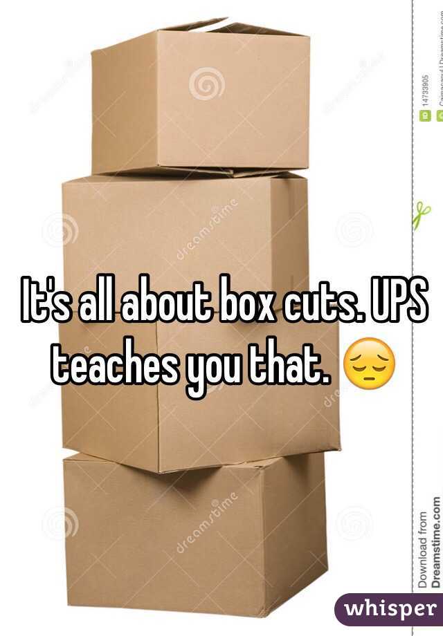 It's all about box cuts. UPS teaches you that. 😔