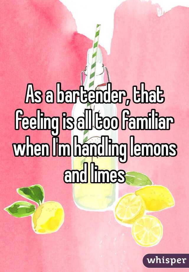 As a bartender, that feeling is all too familiar when I'm handling lemons and limes