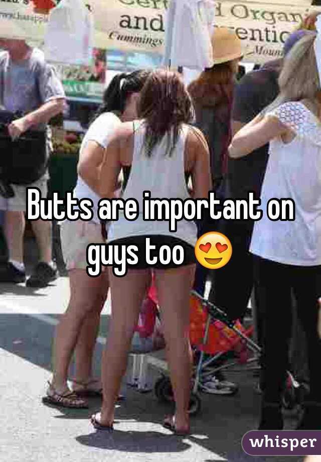 Butts are important on guys too 😍