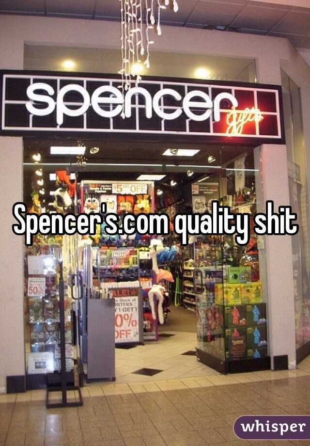 Spencer's.com quality shit