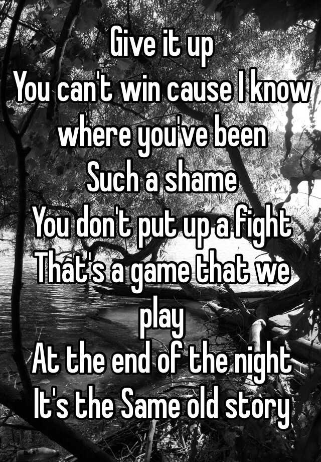 give-it-up-you-can-t-win-cause-i-know-where-you-ve-been-such-a-shame