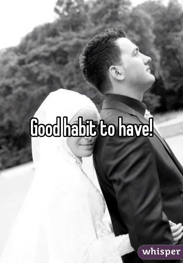 Good habit to have!