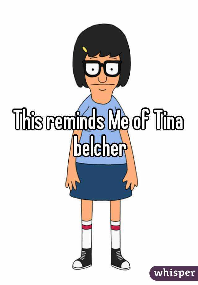 This reminds Me of Tina belcher