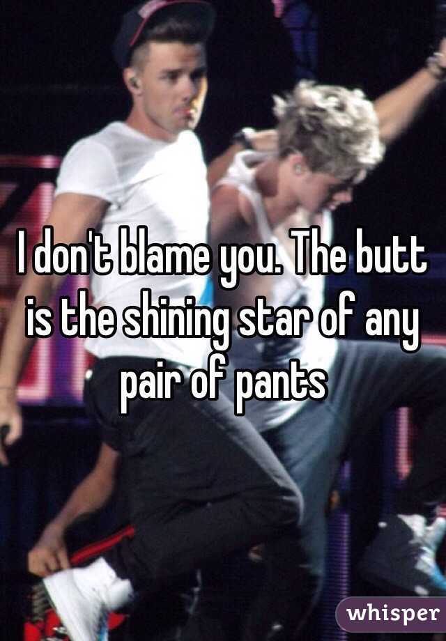 I don't blame you. The butt is the shining star of any pair of pants