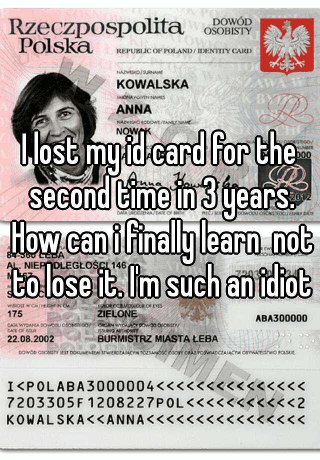 i-lost-my-id-card-for-the-second-time-in-3-years-how-can-i-finally