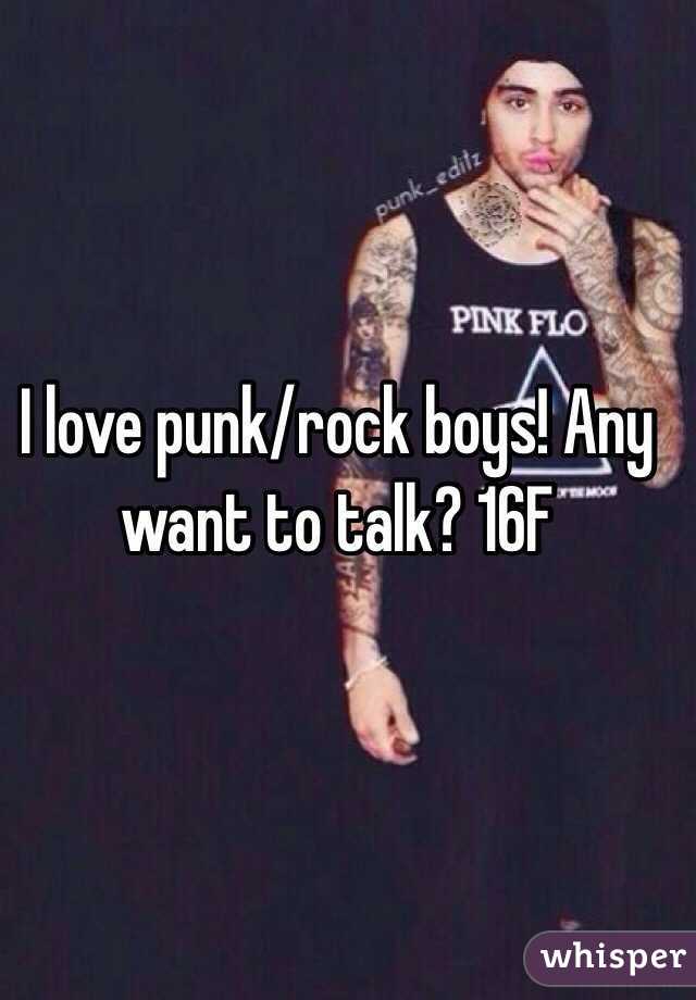 I love punk/rock boys! Any want to talk? 16F