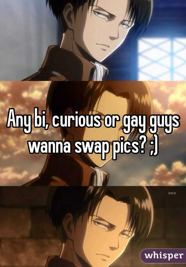 Any bi, curious or gay guys wanna swap pics? ;)