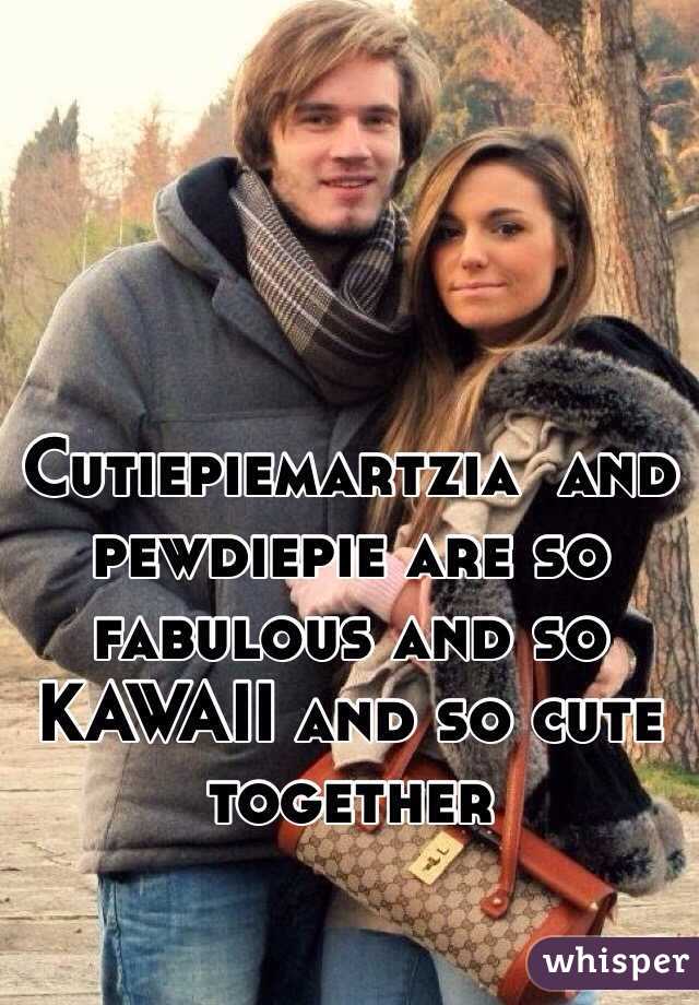 Cutiepiemartzia  and pewdiepie are so fabulous and so KAWAII and so cute together