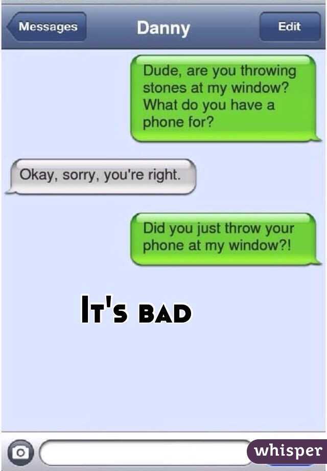 It's bad 
