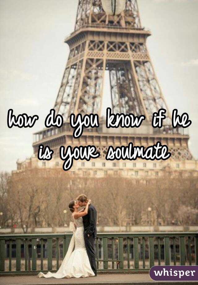 how do you know if he is your soulmate
