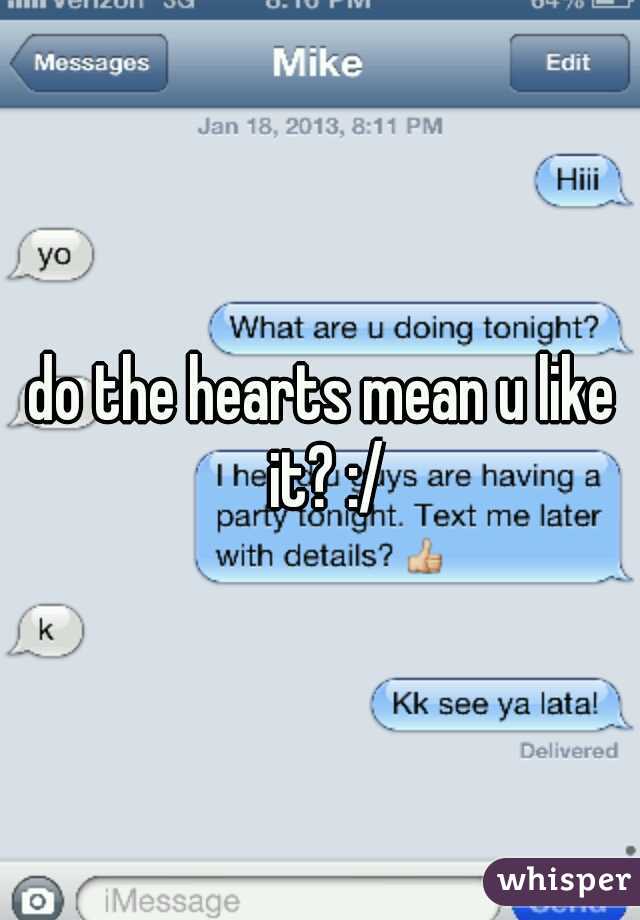 do the hearts mean u like it? :/