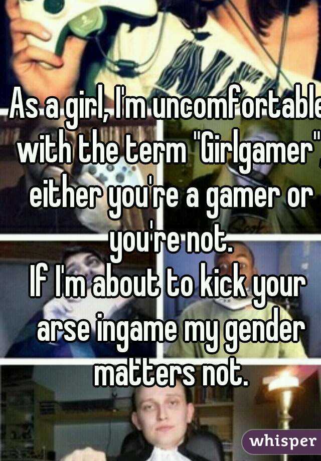 As a girl, I'm uncomfortable with the term "Girlgamer", either you're a gamer or you're not.
If I'm about to kick your arse ingame my gender matters not.