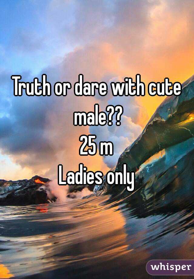 Truth or dare with cute male??
25 m
Ladies only